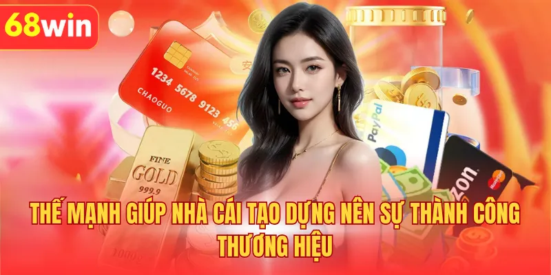Thế mạnh giúp nhà cái tạo dựng nên sự thành công thương hiệu